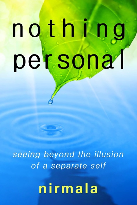 Nothing Personal: Seeing Beyond the Illusion of a Separate Self