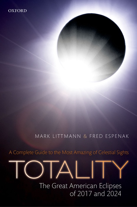 Totality — The Great American Eclipses of 2017 and 2024