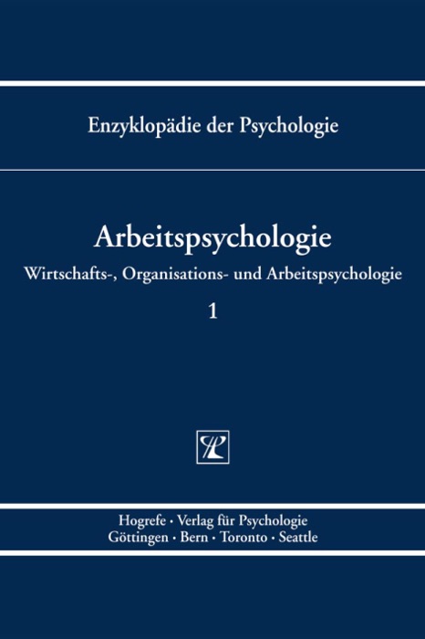 Enzyklopädie der Psychologie /Themenbereich D: Praxisgebiete /Wirtschafts-, Organisations- und Arbeitspsychologie