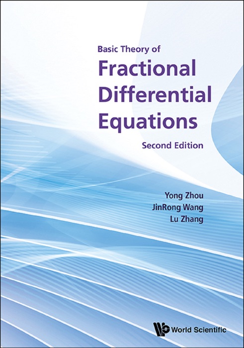 Basic Theory Of Fractional Differential Equations (Second Edition)