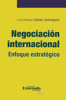 Negociación internacional - Luis Alfonso Gómez Domínguez