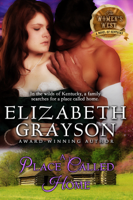 Elizabeth Grayson - A Place Called Home (The Women's West Series, Book 3) artwork
