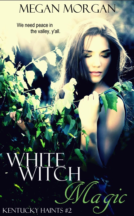White Witch Magic (Kentucky Haints #2)