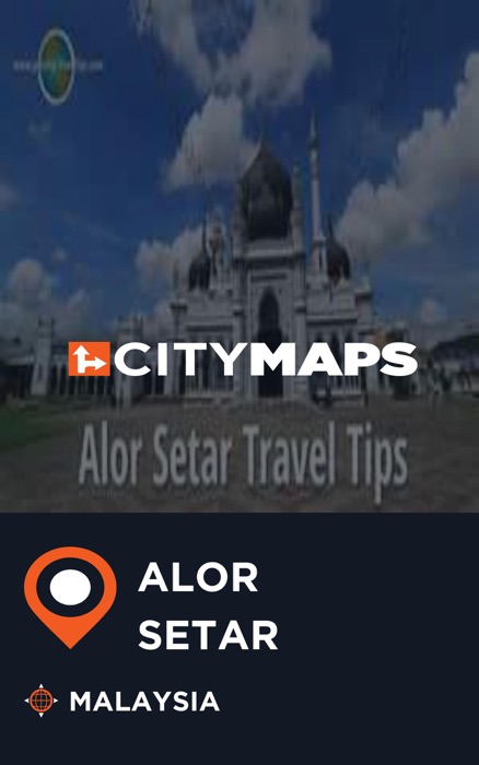 City Maps Alor Setar Malaysia