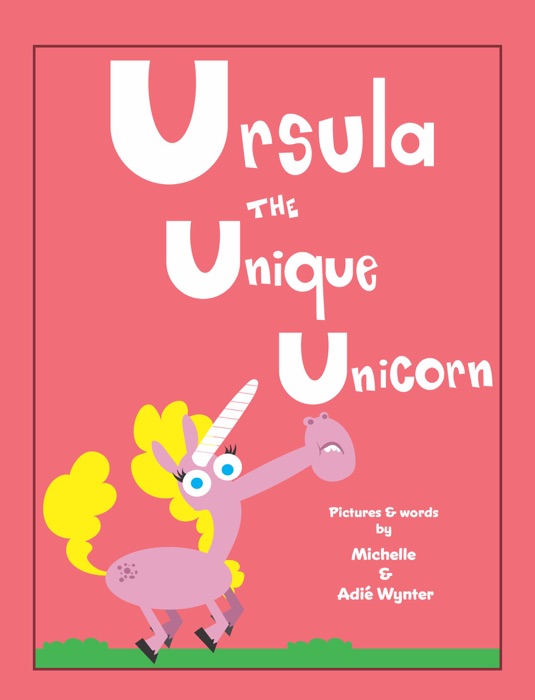 Ursula the Unique Unicorn