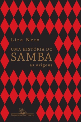 Capa do livro A História do Samba de Lira Neto