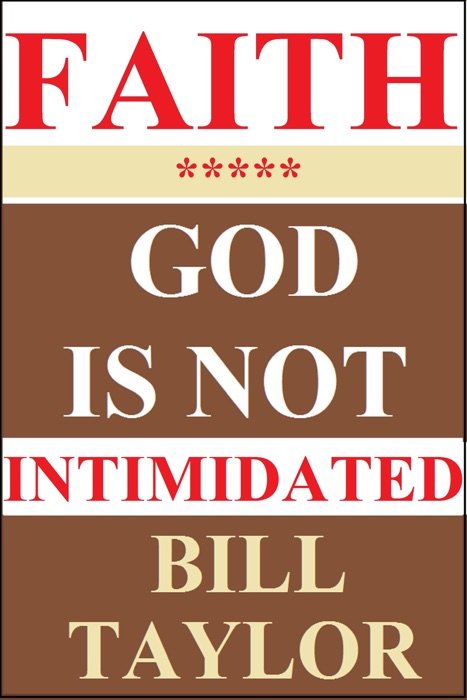 Faith: God Is Not Intimidated