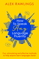Alex Rawlings - How to Speak Any Language Fluently artwork