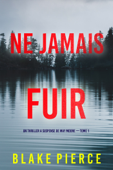 Ne Jamais Fuir (Un thriller à suspense de May Moore — Tome 1) - Blake Pierce
