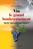 Vin : Le grand bouleversement - Yves Leers