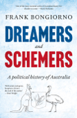 Dreamers and Schemers - Frank Bongiorno