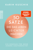 50 Sätze, die das Leben leichter machen - Karin Kuschik