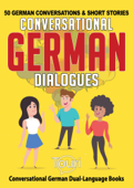 Conversational German Dialogues: 50 German Conversations and Short Stories - Touri Language Learning