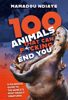 100 Animals That Can F*cking End You - Mamadou Ndiaye