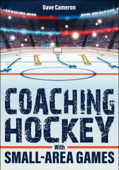 Coaching Hockey With Small-Area Games - Dave Cameron