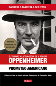 Prometeo americano - Kai Bird & Martin J. Sherwin