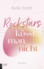 Rockstars küsst man nicht - Kylie Scott & Katrin Reichardt