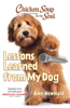 Chicken Soup for the Soul: Lessons Learned from My Dog - Amy Newmark