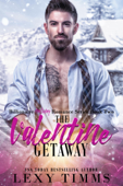 The Valentine Getaway - Lexy Timms