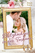 Blitzhochzeit in der Toskana - Jennie Lucas