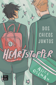 Heartstopper 1. Dos chicos juntos - Alice Oseman