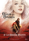 La guerre céleste - Partie 1 - Anna Triss