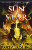 The Sun and the Star (From the World of Percy Jackson) - Rick Riordan & Mark Oshiro