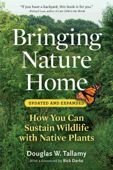 Bringing Nature Home - Douglas W. Tallamy & Rick Darke