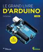 Le grand livre d'Arduino - Erik Bartmann