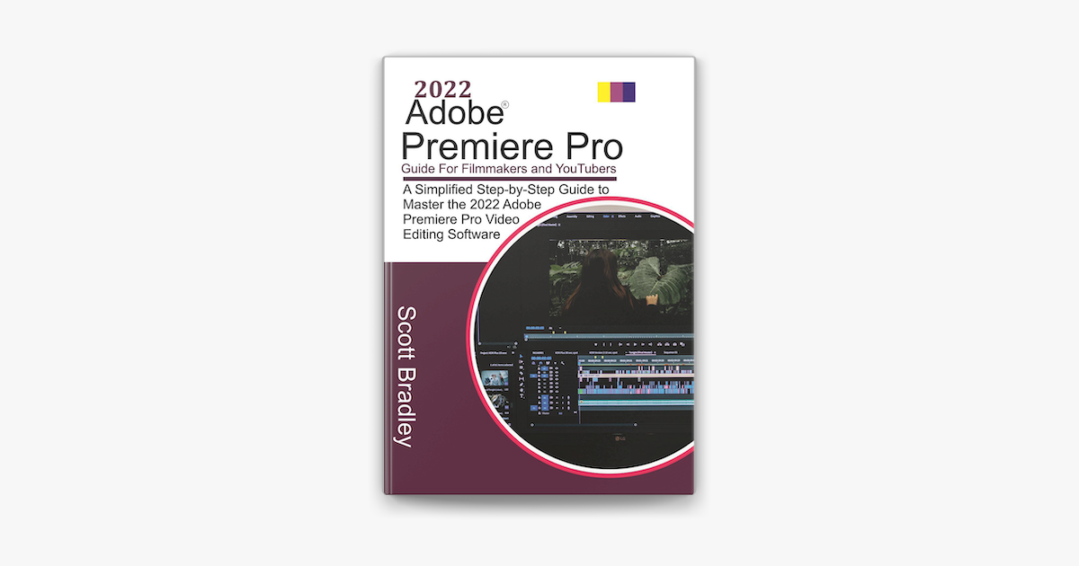 ‎2022 Adobe® Premiere Pro Guide For Filmmakers And Youtubers On Apple Books