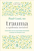 Trauma: a epidemia invisível - Paul Conti