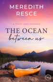 The Ocean Between Us - Meredith Resce