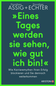 „Eines Tages werden sie sehen, wie gut ich bin!“ - Dorothea Assig & Dorothee Echter