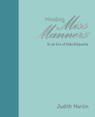 Minding Miss Manners - Judith Martin