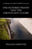 One Hundred Proofs that the Earth is Not a Globe - William Carpenter