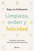 Limpieza, orden y felicidad - Bego la Ordenatriz