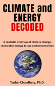 Climate and Energy Decoded - Tushar Choudhary