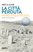 La città perduta di re Salomone - Eric H. Cline