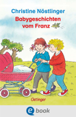 Babygeschichten vom Franz - Christine Nöstlinger