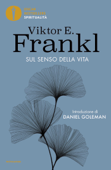 Sul senso della vita - Viktor E. Frankl