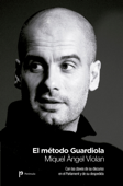 El método Guardiola - Miquel Àngel Violan