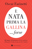 È nata prima la gallina...forse - Oscar Farinetti