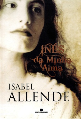 Capa do livro Inês da Minha Alma de Isabel Allende
