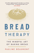 Bread Therapy - Pauline Beaumont