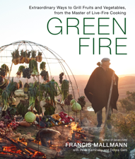 Green Fire - Francis Mallmann, Peter Kaminsky &amp; Donna Gelb Cover Art