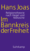 Im Bannkreis der Freiheit - Hans Joas