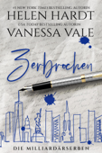 Zerbrochen - Vanessa Vale & Helen Hardt