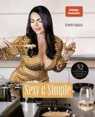 Sexy & Simple. Gute Hausmannskost, so einfach wie noch nie - Nicolette Fountaris