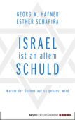 Israel ist an allem schuld - Georg M. Hafner & Esther Schapira