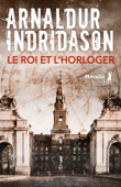 Le roi et l'horloger - Arnaldur Indridason